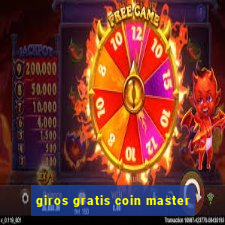 giros gratis coin master